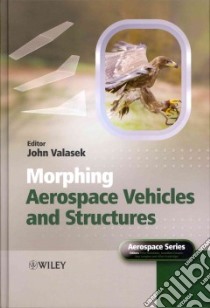 Morphing Aerospace Vehicles and Structures libro in lingua di Valasek John (EDT)