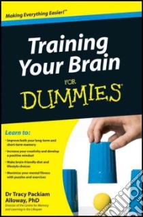 Training Your Brain For Dummies libro in lingua di Alloway Tracy Packiam, Parker Timothy E. (CON)