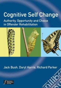 Cognitive Self Change libro in lingua di Bush Jack, Harris Daryl M., Parker Richard J.