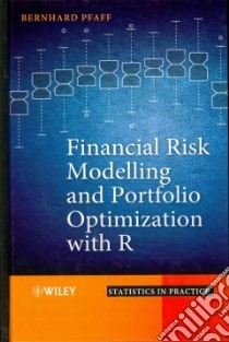 Financial Risk Modelling and Portfolio Optimization With R libro in lingua di Pfaff Bernhard