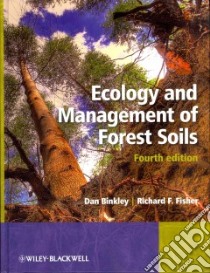 Ecology and Management of Forest Soils libro in lingua di Binkley Dan, Fisher Richard F.