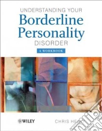Understanding Your Borderline Personality Disorder libro in lingua di Healy Chris