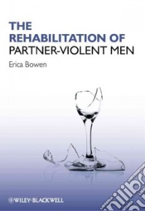 Rehabilitation of Partner-violent Men libro in lingua di Bowen Erica