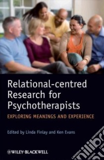 Relational-centred Research for Psychotherapists libro in lingua di Finlay Linda (EDT), Evans Ken (EDT)