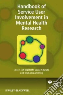 Handbook of Service User Involvement in Mental Health Research libro in lingua di Wallcraft Jan (EDT), Schrank Beate (EDT), Amering Michaela (EDT)