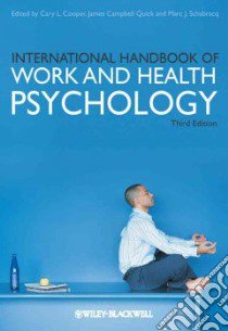 International Handbook of Work and Health Psychology libro in lingua di Cooper Cary L. (EDT), Quick James Campbell (EDT), Schabracq Marc J. (EDT)