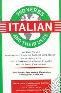 750 Italian Verbs and Their Uses libro in lingua di Dutton Brunella Notarmarco, Zamir Jan Roshan, Zamir Sonia