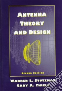 Antenna Theory and Design libro in lingua di Stutzman Warren L., Thiele Gary A.