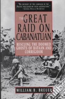 The Great Raid on Cabanatuan libro in lingua di Breuer William B.