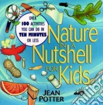 Nature in a Nutshell for Kids libro in lingua di Potter Jean