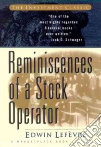 Reminiscences of a Stock Operator libro in lingua di Lefevre Edwin, Marketplace Books (COR)