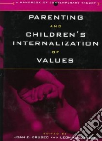 Parenting and Children's Internalization of Values libro in lingua di Grusec Joan E. (EDT), Kuczynski Leon (EDT)