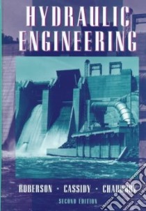 Hydraulic Engineering libro in lingua di Roberson John A., Cassidy John J., Chaudhry M. Hanif