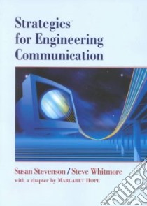 Strategies for Engineering Communication libro in lingua di Stevenson Susan, Whitmore Steve, Hope Margaret
