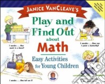 Janice Vancleave's Play and Find Out About Math libro in lingua di VanCleave Janice Pratt