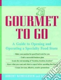 Gourmet to Go libro in lingua di Wemischner Robert, Karp Karen