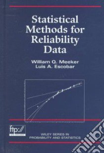 Statistical Methods for Reliability Data libro in lingua di Meeker William Q., Escobar Luis A.