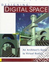 Designing Digital Space libro in lingua di Bertol Daniela, Foell David