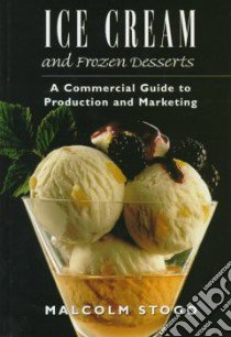 Ice Cream and Frozen Desserts libro in lingua di Stogo Malcolm