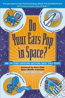 Do Your Ears Pop in Space? libro in lingua di Mullane R. Mike