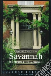 The National Trust Guide to Savannah libro in lingua di Toledano Roulhac