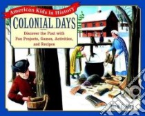 Colonial Days libro in lingua di King David C., Moore Bobbie (ILT)