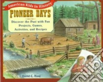 Pioneer Days libro in lingua di King David C., Moore Bobbie (ILT)