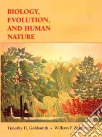 Biology, Evolution, and Human Nature libro in lingua di Goldsmith Timothy H., Zimmerman William F.