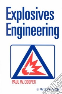 Explosives Engineering libro in lingua di Cooper Paul W.
