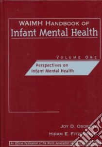 Waimh Handbook of Infant Mental Health libro in lingua di Osofsky Joy D. (EDT), Fitzgerald Hiram E. (EDT), World Association for Infant Mental Health (COR)