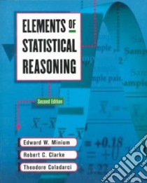Elements of Statistical Reasoning libro in lingua di Minium Edward W., Clarke Robert B., Coladarci Theodore
