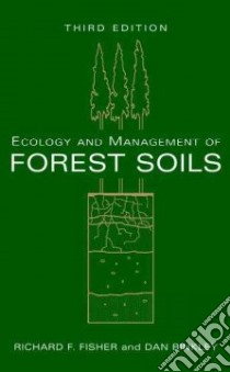 Ecology and Management of Forest Soils libro in lingua di Fisher Richard F., Binkley Dan, Pritchett William L.