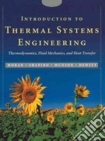 Introduction to Thermal Systems Engineering libro in lingua di Moran Michael J. (EDT), Shapiro Howard N., Munson Bruce R., Dewitt David P.