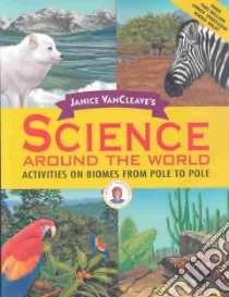 Janice Vancleave's Science Around the World libro in lingua di VanCleave Janice Pratt