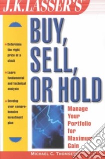 J.K. Lasser's Buy, Sell, or Hold libro in lingua di Thomsett Michael C.