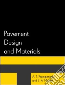 Pavement Design and Materials libro in lingua di Papagiannakis A. T. Ph.D., Masad E. A. Ph.D.