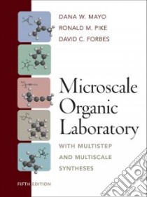 Microscale Organic Laboratory libro in lingua di Mayo Dana W., Pike Ronald M., Forbes David C.