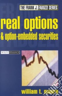 Real Options and Option-Embedded Securities libro in lingua di Moore William T.