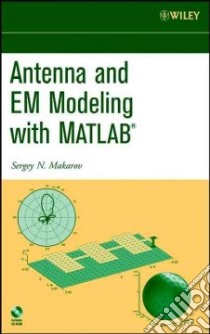 Antenna and Em Modeling With Matlab libro in lingua di Makarov Sergey N.
