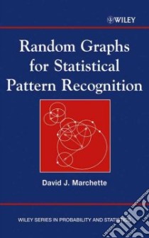 Random Graphs for Statistical Pattern Recognition libro in lingua di Marchette David J.