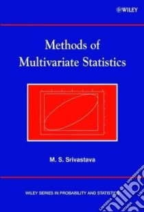 Methods of Multivariate Statistics libro in lingua di Srivastava Muni Shanker