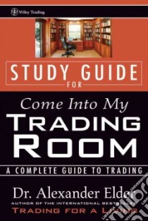 Study Guide for Come into My Trading Room libro in lingua di Elder Alexander