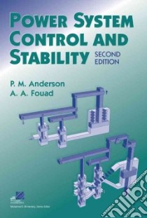 Power System Control and Stability libro in lingua di Anderson Paul M., Fouad A. A., Anderson P. M.