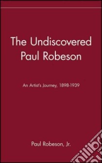 The Undiscovered Paul Robeson libro in lingua di Robeson Paul