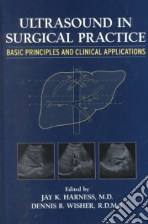 Ultrasound in Surgical Practice libro in lingua di Harness Jay K., Harness Jay K. (EDT), Wisher Dennis B. (EDT)