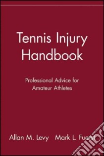 Tennis Injury Handbook libro in lingua di Levy Allan M., Fuerst Mark L.