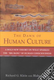 The Dawn of Human Culture libro in lingua di Klein Richard G., Edgar Blake