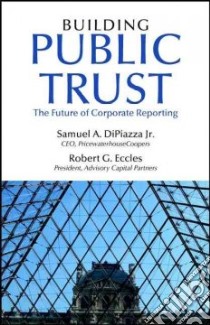 Building Public Trust libro in lingua di Dipiazza Samuel A., Eccles Robert G.