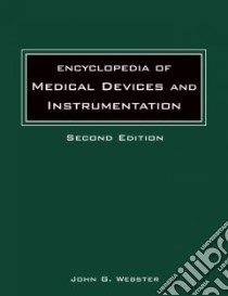 Encyclopedia of Medical Devices And Instrumentation libro in lingua di Webster John G. (EDT)