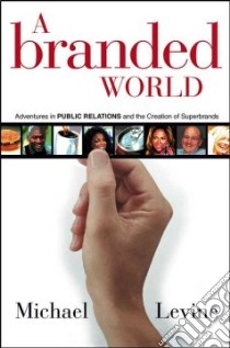 A Branded World libro in lingua di Levine Michael